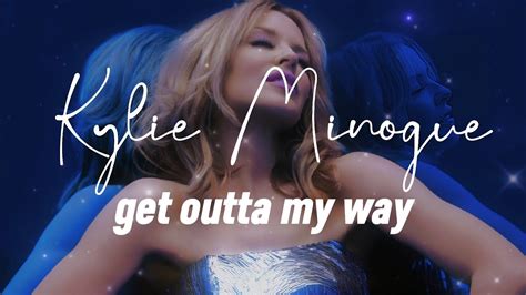 kylie minogue get outta my way lyrics